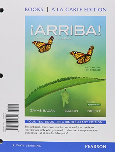 ¡Arriba!: comunicación y cultura, 2015 Release, Books a la Carte Edition plus MyLab Spanish -- Access Card Package