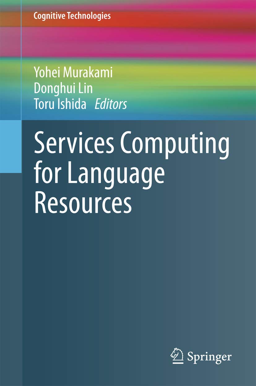 Services Computing for Language Resources (Cognitive Technologies)