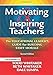 Motivating & Inspiring Teachers: The Educational Leader's Guide for Building Staff Morale