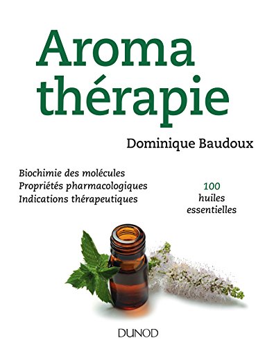 Aromathérapie - 100 huiles essentielles: 100 huiles essentielles