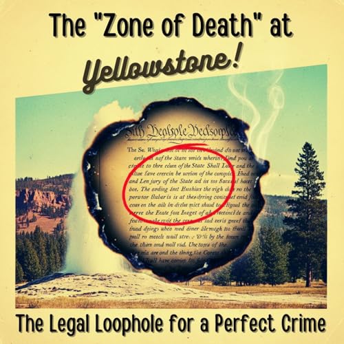 Page de couverture de The "Zone of Death" at Yellowstone: The Legal Loophole for a Perfect Crime.