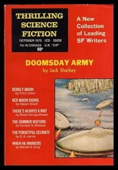 Thrilling Science Fiction : Doomsday Army; Deadly Moon; Red Moon Rising; There's Always a Way; The SUmmer Visitors; The Forgetful Celibate; When He Awakens