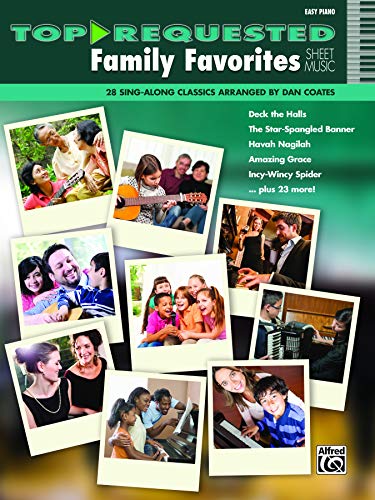 Top-Requested Family Favorites Sheet Music: 28 Sing-Along Easy Piano Classics (Piano): 28 Sing-Along Classics Arranged by Dan Coates (Top-Requested Sheet Music) (English Edition)