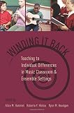 Winding It Back: Teaching to Individual Differences in Music Classroom and Ensemble Settings