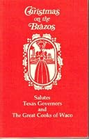 Christmas on the Brazos Salutes Texas Governors and The Great Cooks of Waco B000F7GN8G Book Cover
