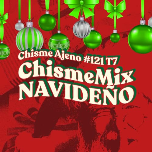 Chisme ajeno #121: Chisme navide&ntilde;o