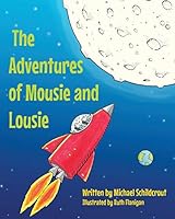 The Adventures of Mousie and Lousie 1634170830 Book Cover