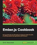 Ember.js Cookbook: Arm yourself with over 65 hands-on recipes to master the skills of building...