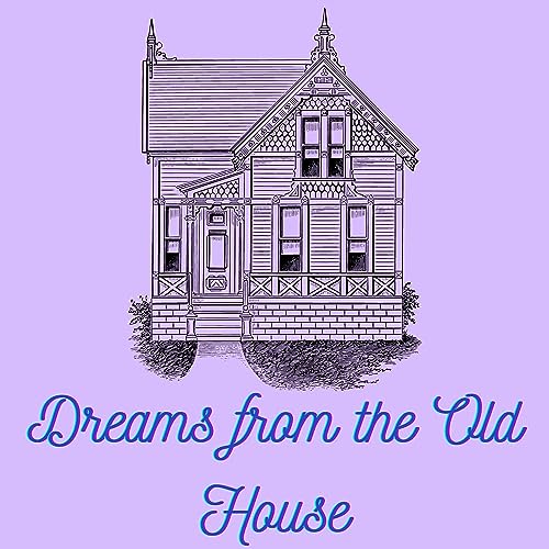 Dreams from the Old House Titelbild