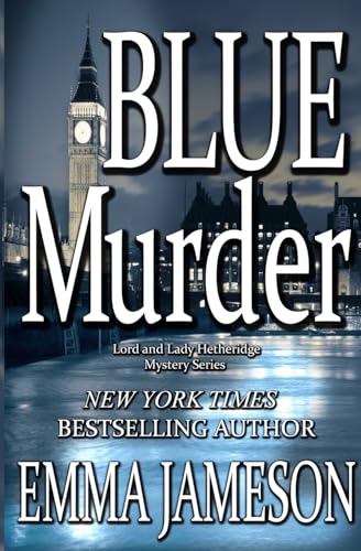 Blue Murder (Lord and Lady Hetheridge Mystery Series)