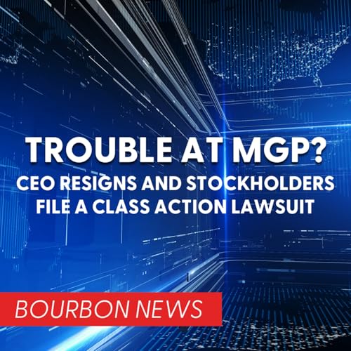 Trouble at MGP? CEO Resigns and Stockholder Class Action Lawsuit! Podcast Por  arte de portada