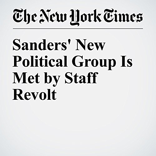 Sanders' New Political Group Is Met by Staff Revolt cover art