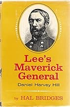 Lee's Maverick General: Daniel Harvey Hill