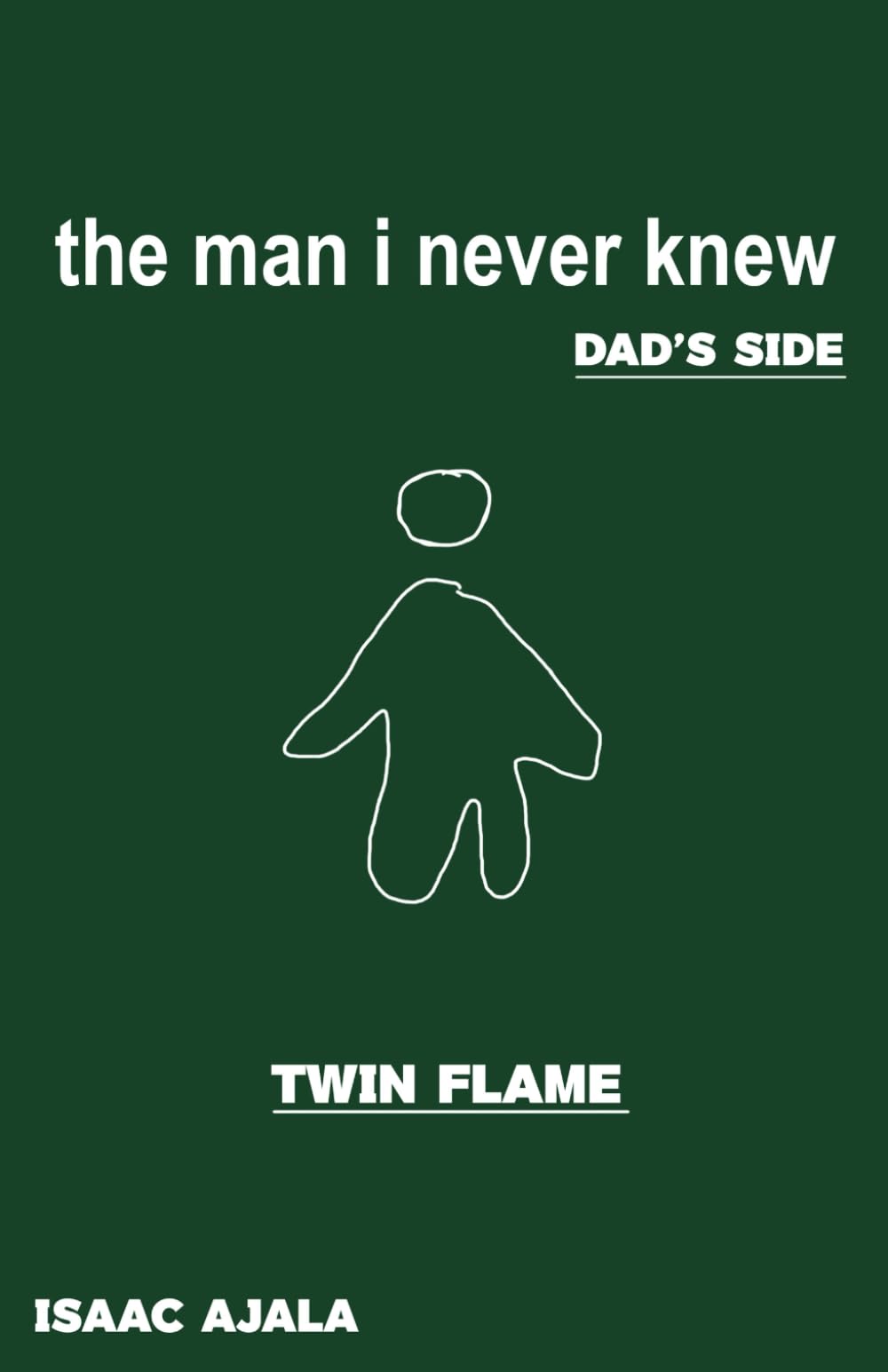 Twin Flame: The Man I Never Knew - The Dad's Side