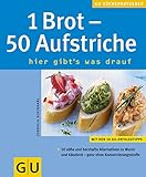 1 Brot - 50 Aufstriche . KüchenRatgeber neu - Cornelia Schinharl