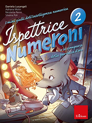 I Mini Gialli Dell'Intelligenza Numerica. Ispettrice Numeroni E La Scomparsa Della Parrucca D'Oro (Vol. 2)