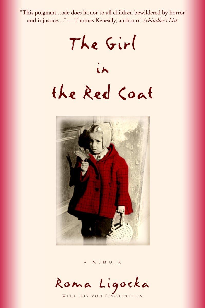 The Girl in the Red Coat A Memoir Ligocka, Roma, Von Finckenstein