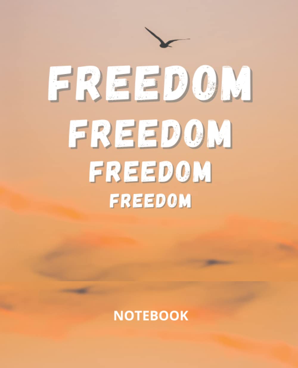 FREEDOM FREEDOM: NOTEBOOK