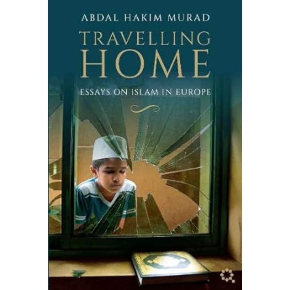 Travelling Home: Essays on Islam in Europe