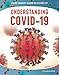 Understanding Covid-19 (Core Library Guide to Covid-19)