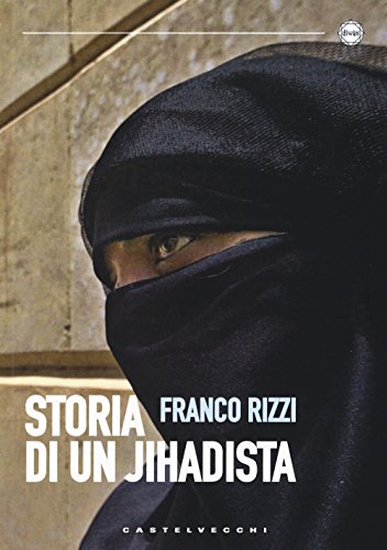 Storia di un jihadista Storia di un jihadista