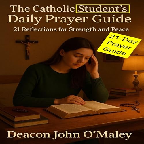 Deacon John O'Maley's The Catholic Student&amp;rsquo;s Daily Prayer Guide episode artwork