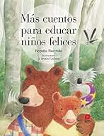 Más cuentos para educar niños felices: 0 (Cuentos para sentir)