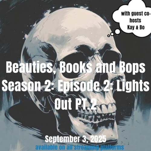 Couverture de Season 2 | Episode 2: Lights Out pt. 2 (with Kay & Bo)