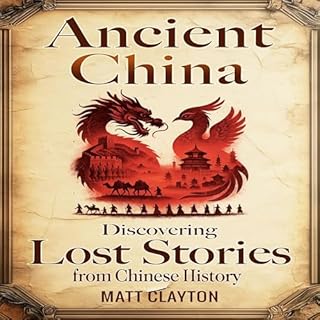 Ancient China: Discovering Lost Stories from Chinese History cover art