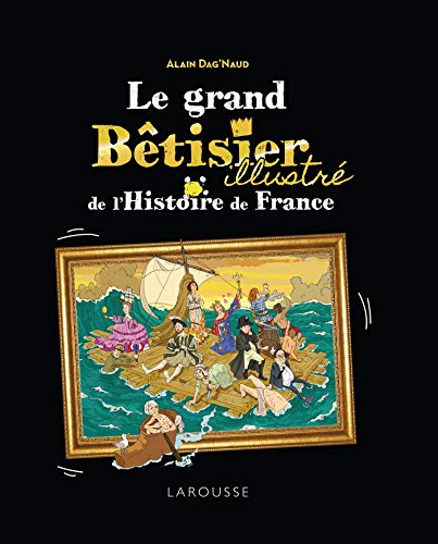 Télécharger Le Grand Bêtisier de l'histoire de France illustré livre En ligne