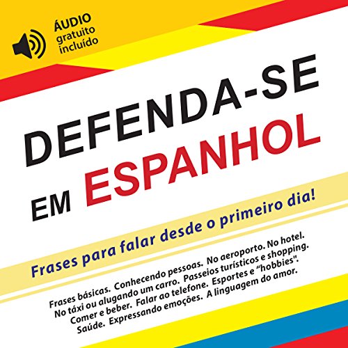 Defenda-se em Espanhol: Frases para falar desde o primeiro dia! (áudio gratuito incluído)
