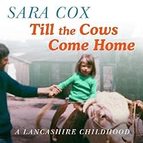 Till The Cows Come Home Audiobook Sara Cox Audible Co Uk