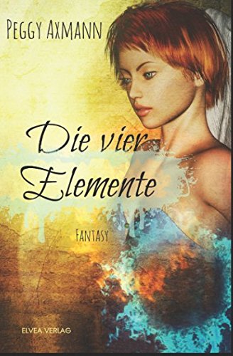 Die vier Elemente: Sammelband (German Edition)