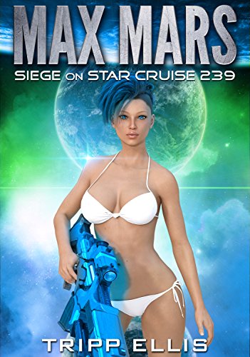 Siege on Star Cruise 239 (Max Mars Book 5) Siege on Star Cruise 239 (Max Mars Book 5)