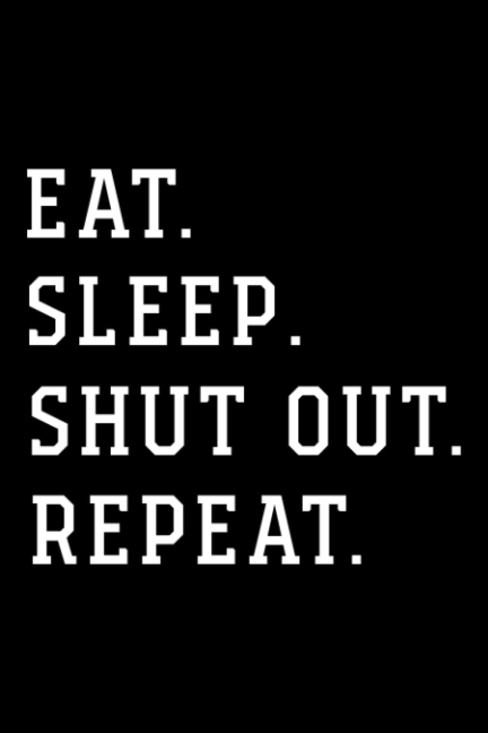 Weather Log Book - Eat Sleep Shut Out Repeat Soccer Goalkeeper Goalie Gift Premium Funny: Shut Out, Notebook journal To Keep Record Of Date, ... Humidity, Clouds, Time, Isobars, Wind … Addit