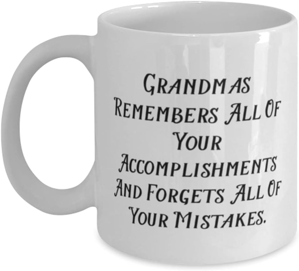 Perfect Grandma, Grandmas Remembers All Of Your Accomplishments And Forgets All Of., Cute 11oz 15oz Mug For Grandma From Granddaughter