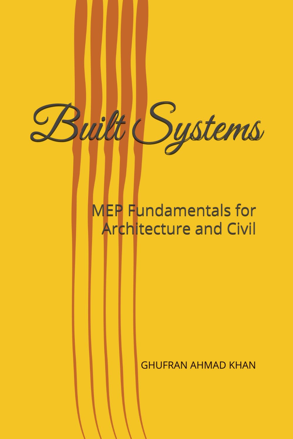 BUILT SYSTEMS: MEP Fundamentals for Architecture and Civil