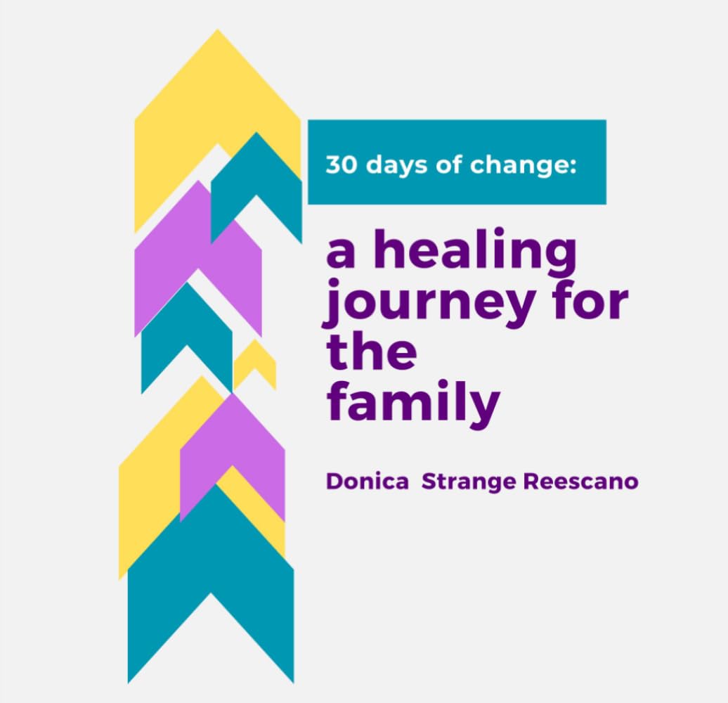 30 days of change: a healing journey for the family