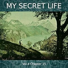 Couverture de My Secret Life. Volume Four Chapter Fifteen