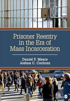 Prisoner Reentry in the Era of Mass Incarceration