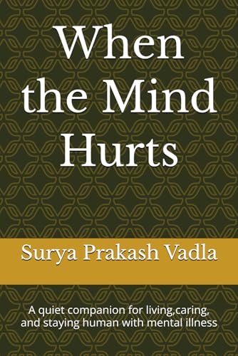 Image of When the Mind Hurts: A quiet companion for living,caring, and staying human with mental illness