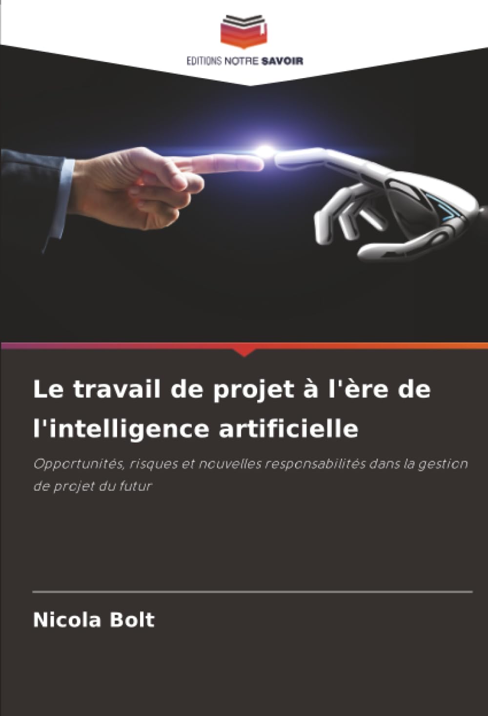 Le travail de projet à l'ère de l'intelligence artificielle: Opportunités, risques et nouvelles responsabilités dans la gestion de projet du futur
