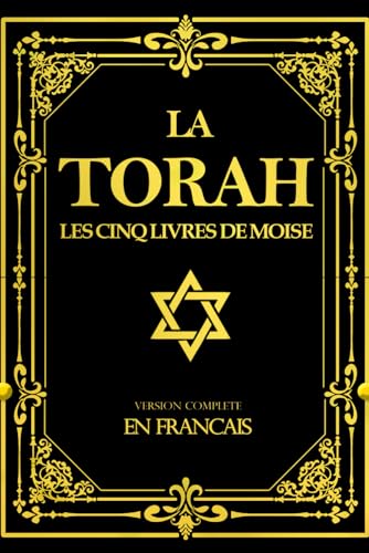 La Torah En Francais Classique gros caractères : le livre contenant les textes sacrés du Judaïsme pour l’éveil spirituel Comme la Bible 5 livre de ...