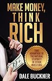  Make Money, Think Rich