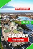 Galway Reisef&uuml;hrer 2026: Entdecken Sie K&uuml;stencharme, traditionelle Musik, historische Stra&szlig;en, lokale K&uuml;che und praktische Tipps f&uuml;r Ihren Irlandurlaub.
