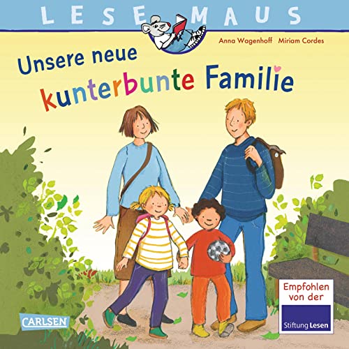 LESEMAUS 170: Unsere neue kunterbunte Familie: Ein Bilderbuch über das Leben in einer Patchwork-Familie (170)
