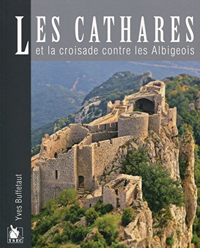 Les cathares: et la croisade contre les Albigeois.