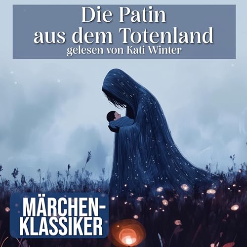 Die Patin aus dem Totenland | Entspannt einschlafen mit d&uuml;sterem M&auml;rchen| H&ouml;rgeschichte