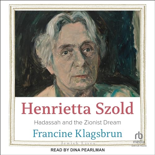 Henrietta Szold by Francine Klagsbrun episode artwork