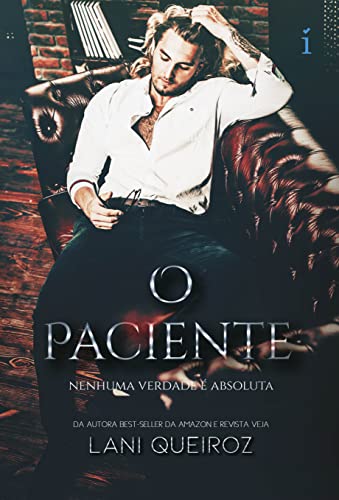 O paciente: Nenhuma verdade é absoluta